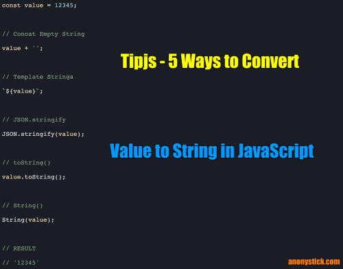 Tipjs - 5 cách chuyển value sang string trong javascript