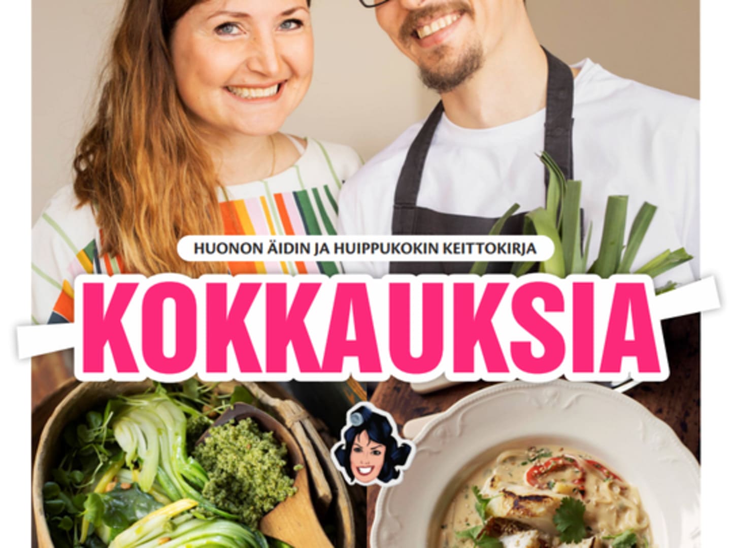 Kokkauksia - Huonon Äidin ja huippukokin keittokirja