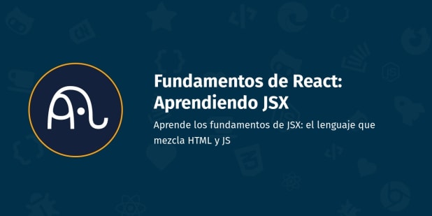 Imagen renderizada cuyo titulo es Fundamentos de React: Aprendiendo JSX y la descripción es Aprende sobre JSX. El lenguaje que ha creado React mezclando HTML y JavaScript. Indagamos en los componentes, elementos, props y algunos patrones.