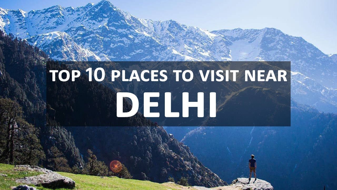 Top 10 Places Near Delhi For Weekend Holidays | Stories for Everyone