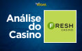 Análise do Fresh Casino