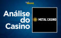 Análise Metal Casino