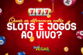 Quais as diferenças entre Slots e Jogos ao vivo?