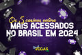 Os 5 Casinos Online Mais Acessados no Brasil em 2024