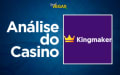 Análise Kingmaker Casino