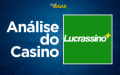 Análise Lucrassino Casino