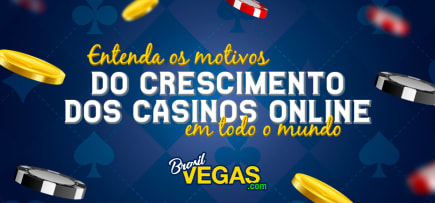 Entenda os motivos do crescimento dos casinos online em todo o mundo