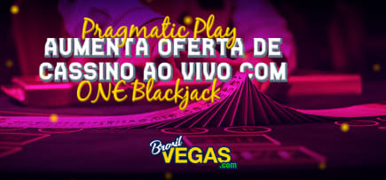 Pragmatic Play aumenta oferta de cassino ao vivo com ONE Blackjack