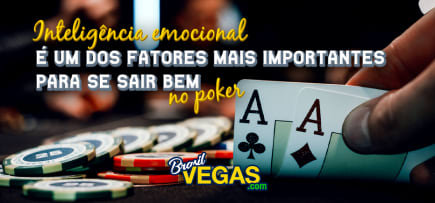 Inteligência emocional é um dos fatores mais importantes para se sair bem no poker