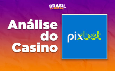 Análise do Pixbet Casino