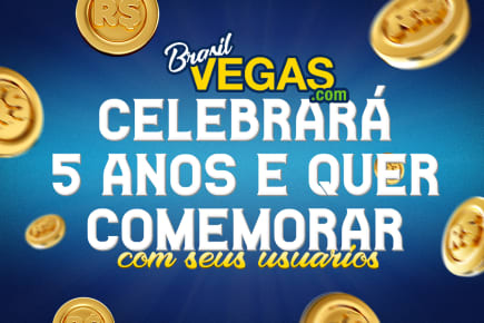 O BrasilVegas.com Celebrará seu 5º Aniversário no próximo ano, e quer Comemorar com seus Usuários!