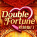Double Fortune