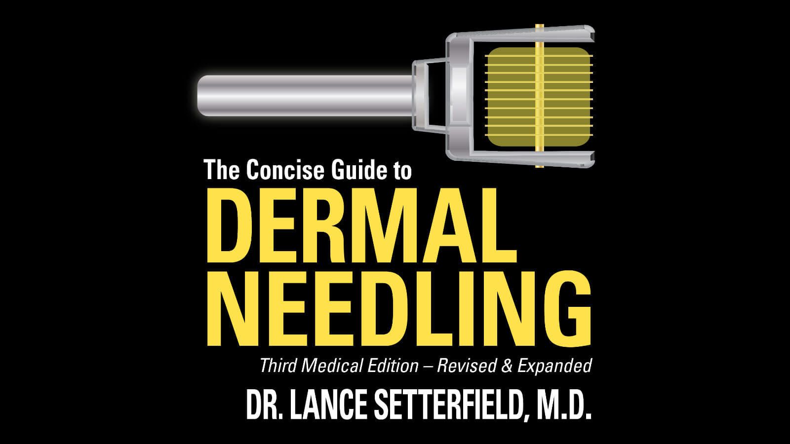 The Concise Guide to Dermal Needling