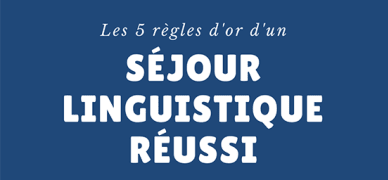 les-5-regles-dor-dun-sejour-linguistique-reussi