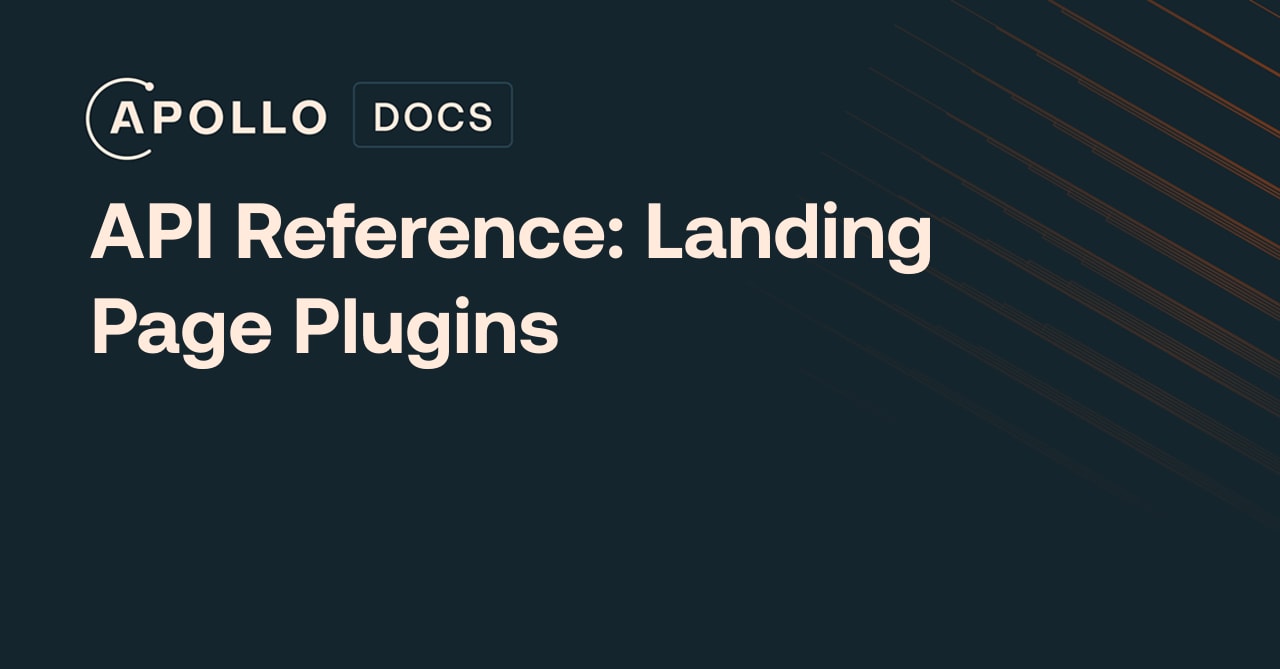 API Reference: Landing page plugins - Apollo GraphQL Docs