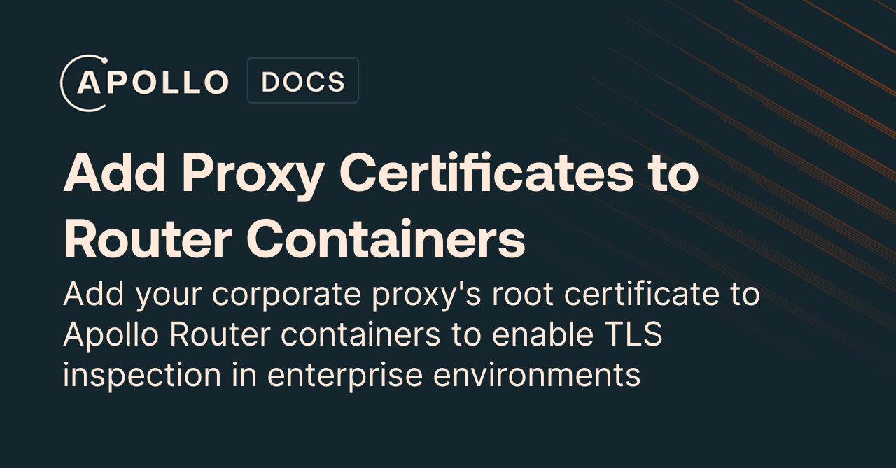 Add Proxy Certificates to Router Containers - Apollo GraphQL Docs