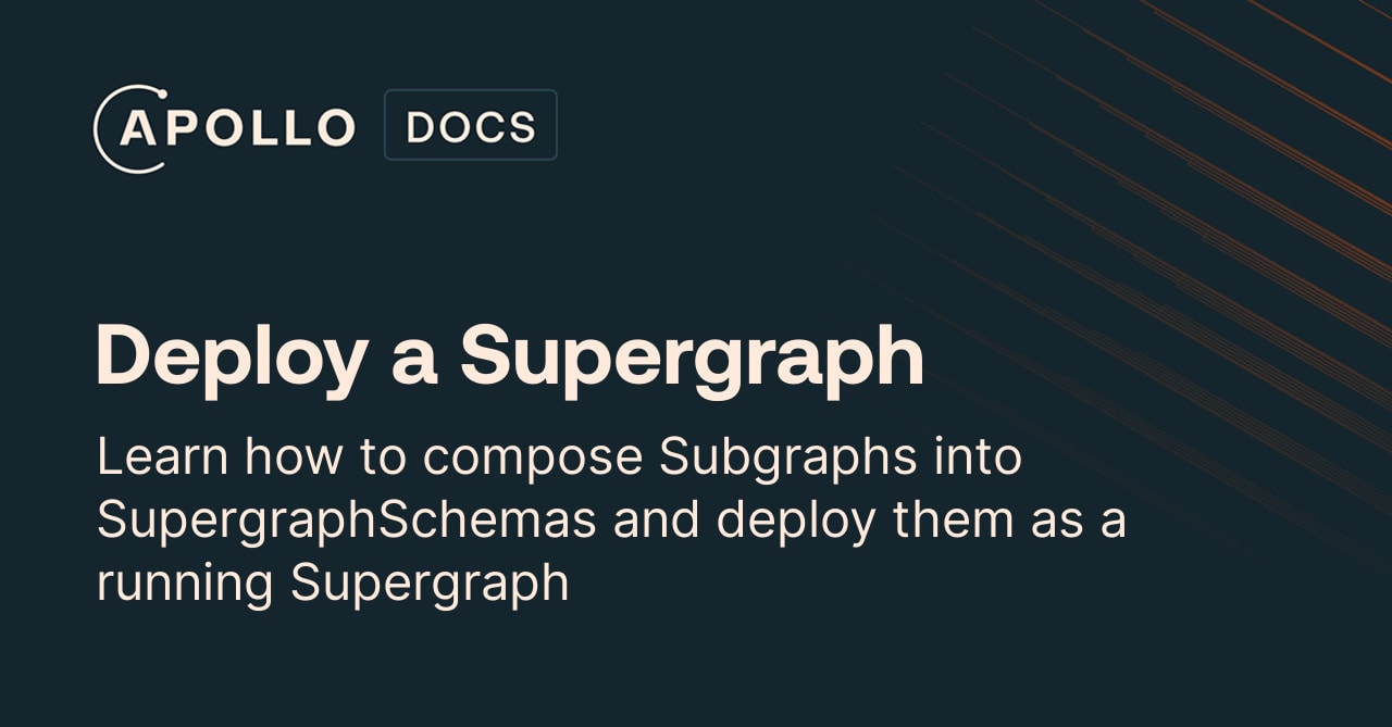 Deploy a Supergraph - Apollo GraphQL Docs