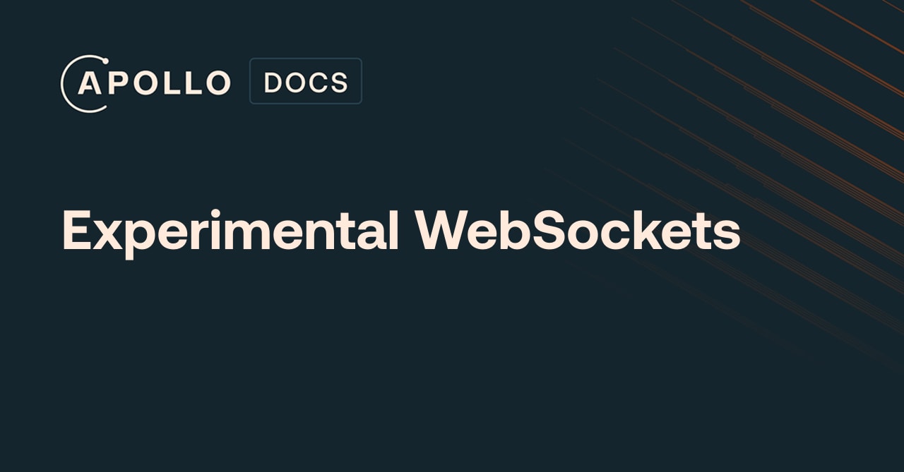 Experimental WebSockets - Apollo GraphQL Docs