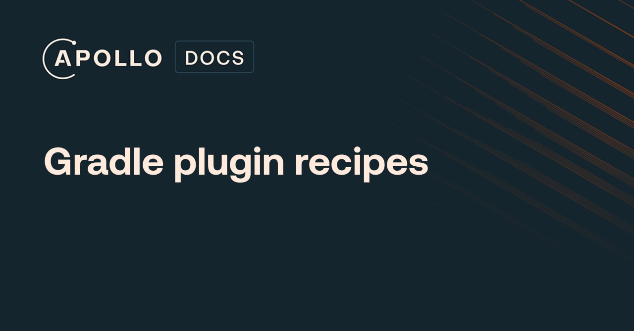 Gradle plugin recipes - Apollo GraphQL Docs