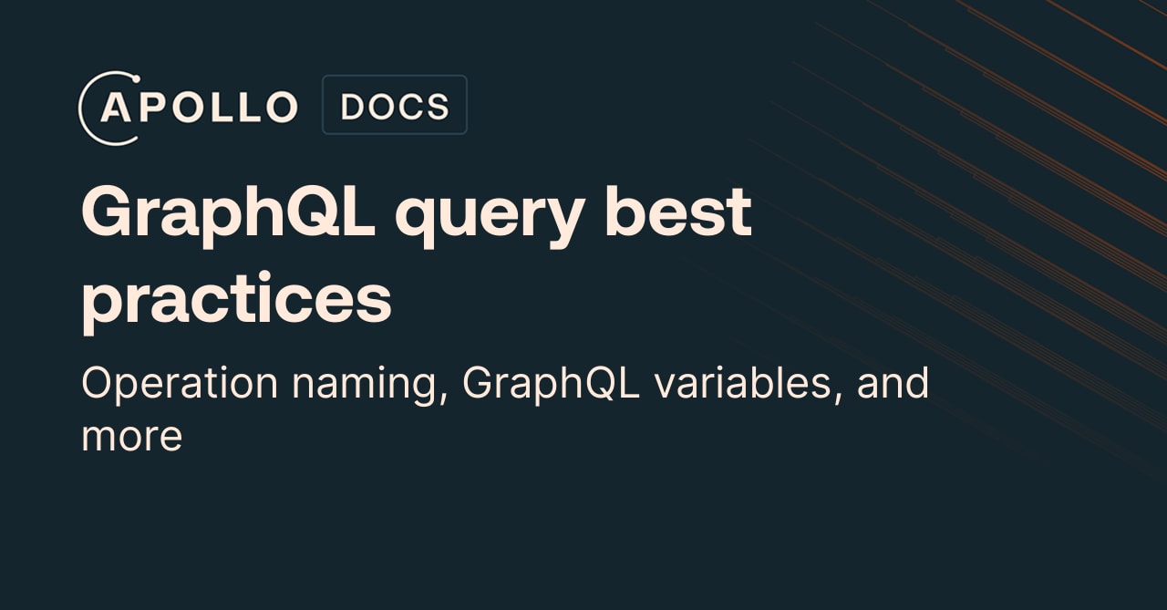 GraphQL query best practices - Apollo GraphQL Docs