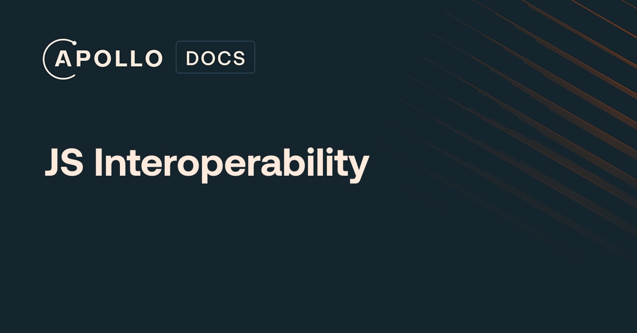 JS Interoperability - Apollo GraphQL Docs