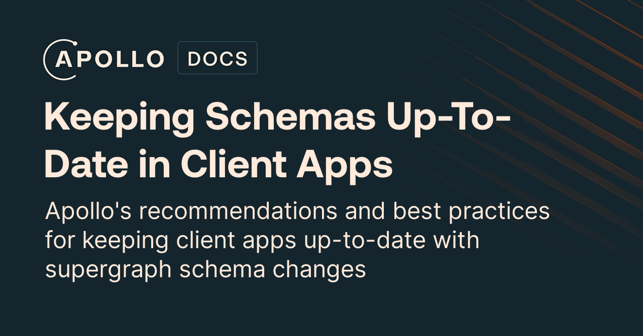 Keeping Schemas Up-To-Date in Client Apps - Apollo GraphQL Docs