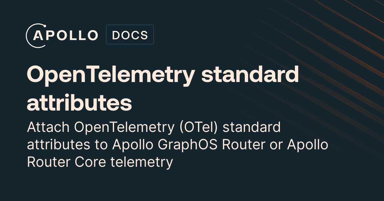 OpenTelemetry standard attributes - Apollo GraphQL Docs