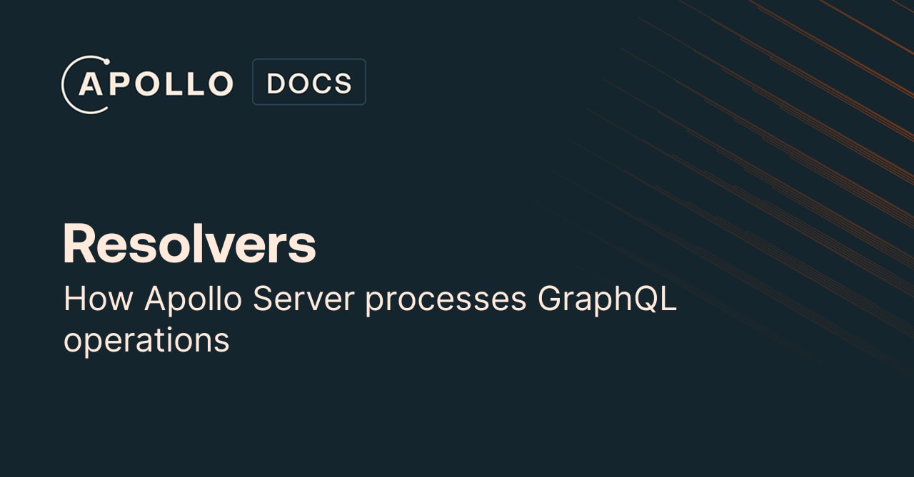 Resolvers - Apollo GraphQL Docs