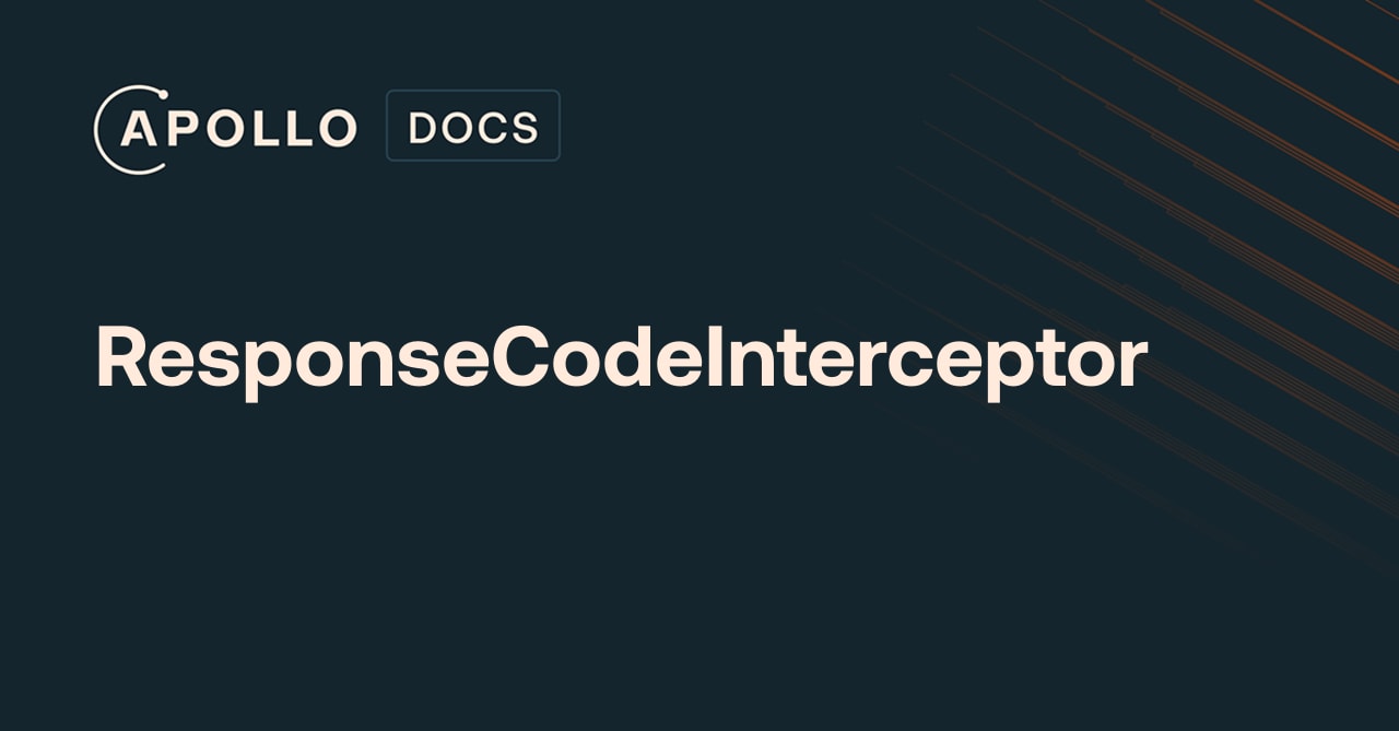 ResponseCodeInterceptor - Apollo GraphQL Docs