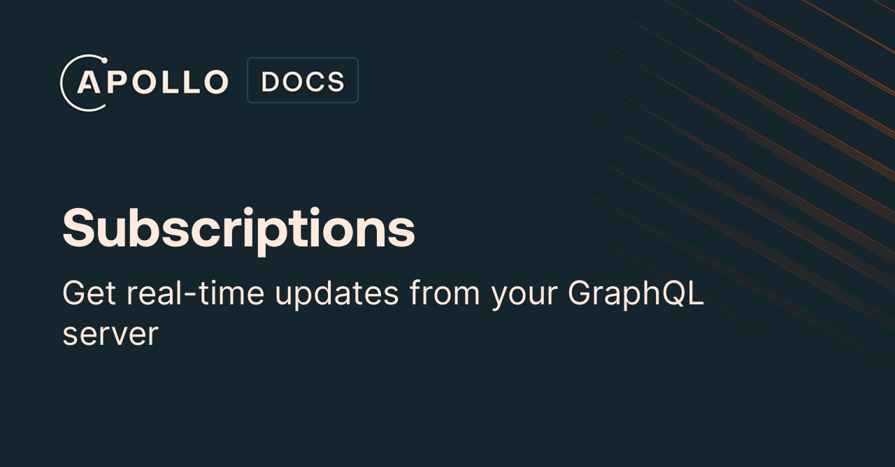 Subscriptions - Apollo GraphQL Docs