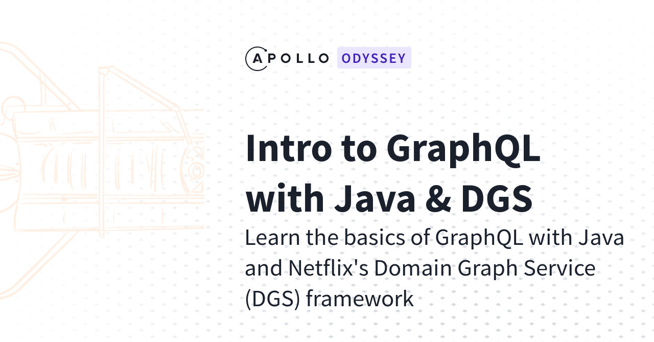 GraphQL Tutorial, Lift-off with Java and DGS - GraphQL Tutorials