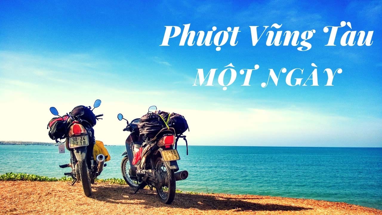 SÀI GÒN – VŨNG TÀU: Lịch trình Ăn Gì Chơi Gì Trọn Vẹn 1 Ngày?