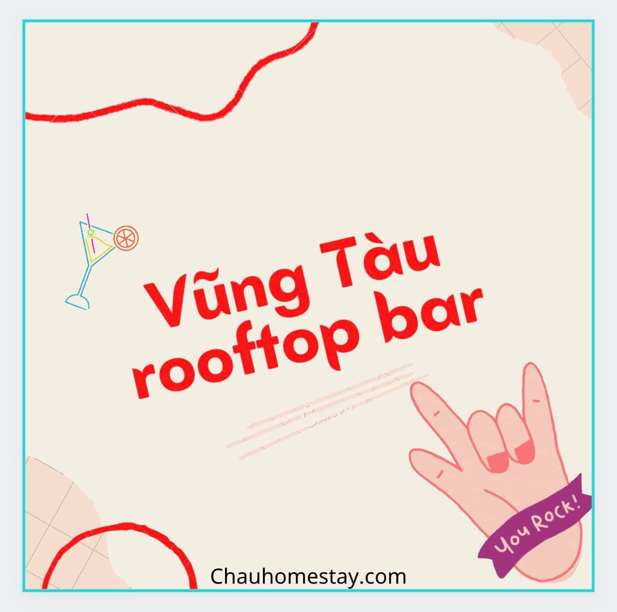Khám Phá Top 3 Rooftop Bar Vũng Tàu Với View Cực Đỉnh