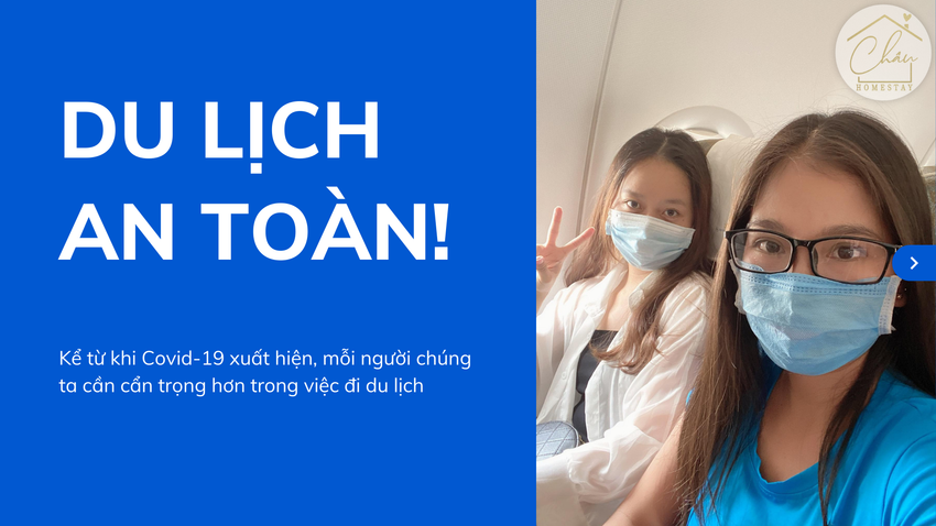 Bí kíp Du Lịch An Toàn Thời COVID-19: Cẩm Nang Từ Châu Homestay