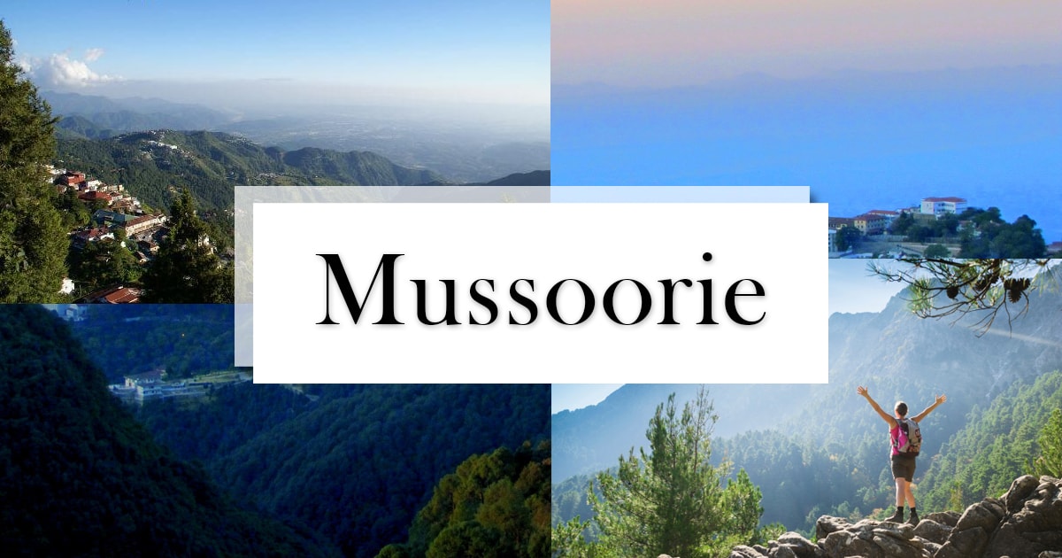Best Hill Station in India - Mussoorie, Uttarakhand