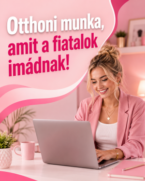 Otthoni munka, amit a fiatalok imádnak!