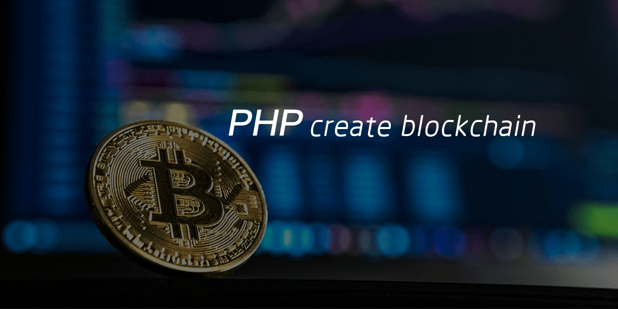 PHP Create Blockchain PHP Create Blockchain