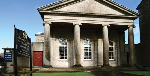 Armagh County museum  - http://www.armagh.co.uk/place/armagh-county-museum-2/