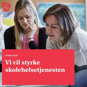 Vi vil styrke skolehelsetjenesten
