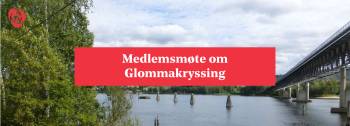 Medlemsmøte om glommakryssing