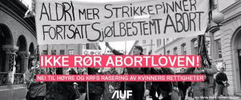 Plakat med Aldri mer strikkepinner. Fortsatt sjølbestemt abort. Ikke rør abortloven!