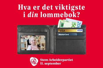 Bilde av et barn i bildedelen av en lommebok, hvor det ligger sedler og bankkort på andre siden av lommeboken. Hva er det viktigste i din lommebok står over og Ap-logoen med teksten stem Arbeiderpartiet 11.september under. 