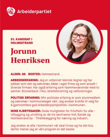 Jorunn Henriksen beskriver sin arbeidserfaring, politisk erfaring og sine hjertesaker.