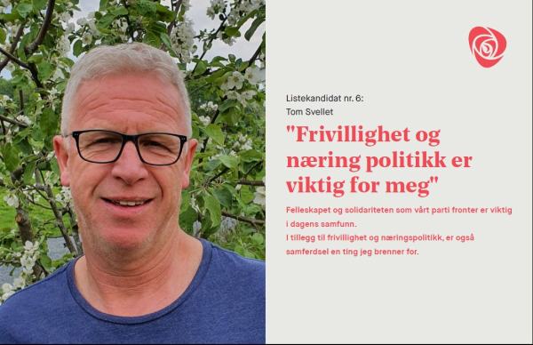Tom Svellet er vår listekandidat nr. 6 til kommunestyre 2019-2023 og listekandidat nr. 21 til Fylkestinget