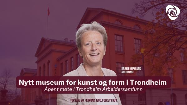 Karen Espelund Direktør for MiST Innøeder på møte angående nytt museum i Trondheim 