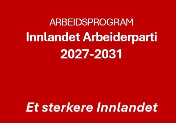 Innstilling til nytt partiprogram for Innlandet Ap