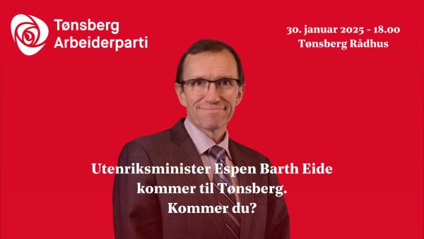 utenriksminister espen barth eide kommer til tønsberg