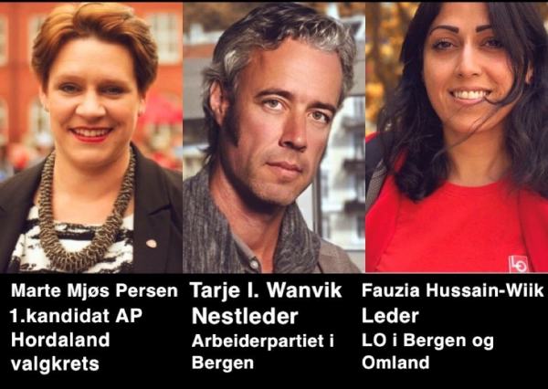 Marte Mjøs Persen, Ordfører i Bergen og APs 1. kandidat for Hordaland valgkrets
Tarje I. Wanvik, Nestleder i Arbeiderpartiet i Bergen
Fauzia Hussain-Wiik, LO-leder i Bergen og Omland
