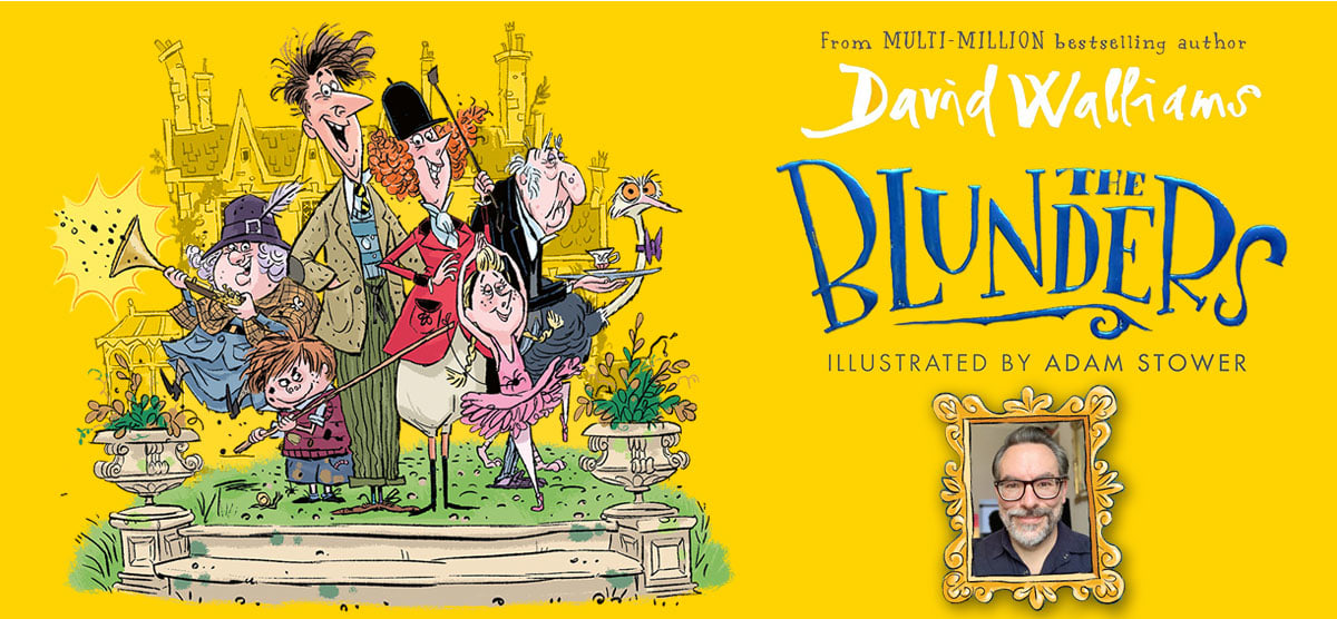 The Blunders is Adam Stower and David Walliams silliest and funniest  collaboration yet! - Arena Illustration