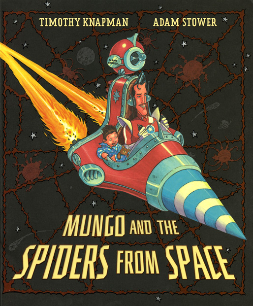 Adam Stower- Mungo and the Spiders from Space